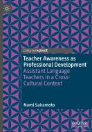Teacher Awareness As Professional Development di Nami Sakamoto edito da Springer Nature Switzerland AG