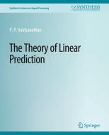 The Theory of Linear Prediction di P. Vaidyanathan edito da Springer International Publishing