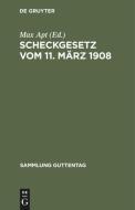 Scheckgesetz Vom 11. M Rz 1908: Text-Ausgabe edito da Walter de Gruyter