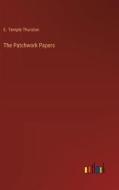 The Patchwork Papers di E. Temple Thurston edito da Outlook Verlag