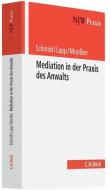 Mediation in der Praxis des Anwalts di Frank H. Schmidt, Thomas Lapp, Hans-Georg Monßen edito da Beck C. H.