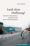 Land ohne Hoffnung? di Aref Hajjaj edito da Schoeningh Ferdinand GmbH