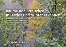 Bäume und Sträucher in Herbst und Winter erkennen di Peter Leins, Claudia Erbar edito da Schweizerbart Sche Vlgsb.