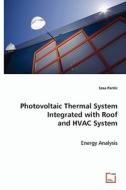 Photovoltaic Thermal System Integrated with Roof and HVAC System di Sasa Pantic edito da VDM Verlag