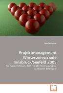 Projektmanagement Winteruniversiade Innsbruck/Seefeld 2005 di Ines Tscherner edito da VDM Verlag Dr. Müller e.K.