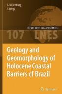 Geology and Geomorphology of Holocene Coastal Barriers of Brazil di Sérgio R. Dillenburg, Patrick A. Hesp edito da Springer Berlin Heidelberg