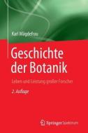 Geschichte der Botanik di Karl Mägdefrau edito da Spektrum Akademischer Verlag