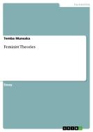 Feminist Theories di Temba Munsaka edito da Grin Verlag Gmbh
