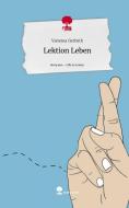 Lektion Leben. Life is a Story - story.one di Vanessa Gerbeth edito da story.one publishing