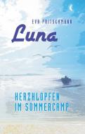 Luna - Herzklopfen im Sommercamp di Eva Pritschmann edito da Books on Demand