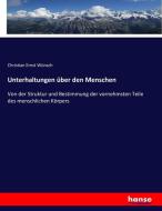 Unterhaltungen über den Menschen di Christian Ernst Wünsch edito da hansebooks