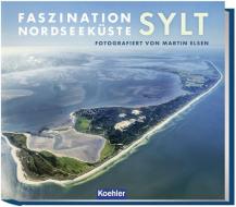 Faszination Nordseeküste - Sylt di Martin Elsen edito da Koehlers Verlagsgesells.