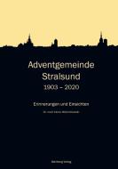 Adventgemeinde Stralsund 1903 - 2020 di Heinz Wietrichowski edito da Wartberg Verlag