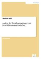 Analyse Der Handlungsoptionen Von Beschaftigungsgesellschaften di Sebastian Heinz edito da Grin Verlag