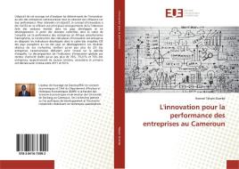 L'innovation pour la performance des entreprises au Cameroun di Honoré Tékam Oumbé edito da Editions universitaires europeennes EUE