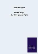 Peter Mayr di Peter Rosegger edito da TP Verone Publishing