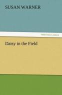 Daisy in the Field di Susan Warner edito da TREDITION CLASSICS