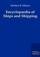 Encyclopaedia of Ships and Shipping di Herbert B. Mason edito da TP Verone Publishing