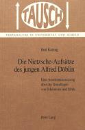 Die Nietzsche-Aufsätze des jungen Alfred Döblin di Beat Kuttnig edito da Lang, Peter