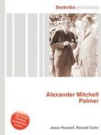 Alexander Mitchell Palmer edito da Book On Demand Ltd.