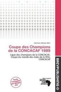 Coupe Des Champions De La Concacaf 1989 edito da Brev Publishing