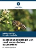 Bestäubungsbiologie von zwei endemischen Baumarten: di Jayalakshmi M, A. K. Sreekala edito da Verlag Unser Wissen