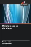 Mindfulness ed ebraismo di David Lessin, Nadira Pardo edito da Edizioni Sapienza