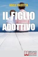 Ebook Il figlio adottivo di Adele Falcetta edito da Bruno Editore