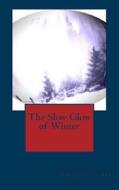The Slow Glow of Winter di Daniel Tyler-Ray edito da Omecronon