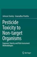 Pesticide Toxicity to Non-target Organisms di Johnson Stanley, Gnanadhas Preetha edito da Springer