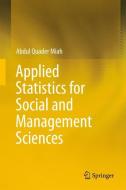 Applied Statistics for Social and Management Sciences di Abdul Quader Miah edito da Springer Singapore