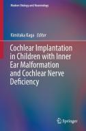 Cochlear Implantation in Children with Inner Ear Malformation and Cochlear Nerve Deficiency edito da Springer-Verlag GmbH