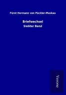 Briefwechsel di Fürst Hermann von Pückler-Muskau edito da TP Verone Publishing