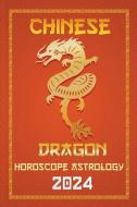 Dragon Chinese Horoscope 2024 di Ichinghun Fengshuisu edito da IChingHun FengShuisu