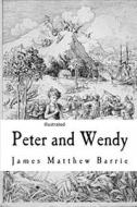Peter Pan (Peter And Wendy) Illustrated di Barrie J.M. Barrie edito da Independently Published