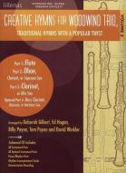 Creative Hymns for Woodwind Trio, Vol. 3: Traditional Hymns with a Popular Twist edito da LILLENAS PUB CO