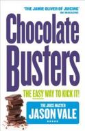 Chocolate Busters di Jason Vale edito da HarperCollins Publishers