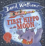 The First Hippo on the Moon di David Walliams edito da HarperCollins Publishers