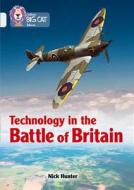 Technology in the Battle of Britain di Nick Hunter edito da HarperCollins Publishers