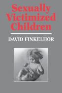 Sexually Victimized Children di David Finkelhor edito da FREE PR
