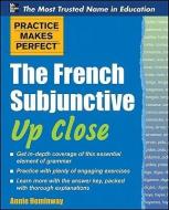 Practice Makes Perfect The French Subjunctive Up Close di Annie Heminway edito da McGraw-Hill Education - Europe