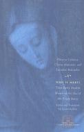 Who is Mary? - Three Early Modern Women on the Idea of the Virgin Mary di Vittoria Colonna edito da University of Chicago Press