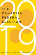 The Canadian Federal Election of 2019 edito da MCGILL QUEENS UNIV PR