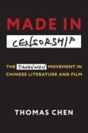 Made In Censorship di Thomas Chen edito da Columbia University Press