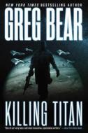 Killing Titan di Greg Bear edito da Orbit