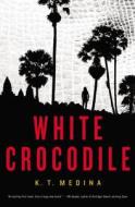 White Crocodile di K. T. Medina edito da MULHOLLAND BOOKS