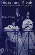Sisters and Rivals in British Women's Fiction, 1914-39 di D. Wallace edito da SPRINGER NATURE
