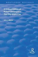 A Critical Edition of Robert Davenport's The City Night-Cap di Robert Davenport edito da Taylor & Francis Ltd