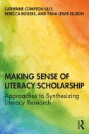 Making Sense Of Literacy Scholarship di Catherine Compton-Lilly, Rebecca Rogers, Tisha Lewis Ellison edito da Taylor & Francis Ltd