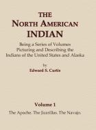 The North American Indian Volume 1 - The Apache, The Jicarillas, The Navajo di Edward S. Curtis edito da North American Book Distributors, LLC